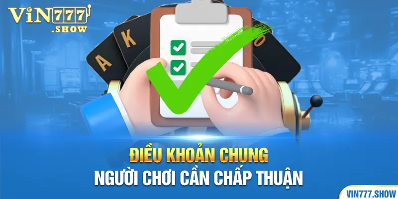 Điều khoản chung người chơi cần chấp thuận