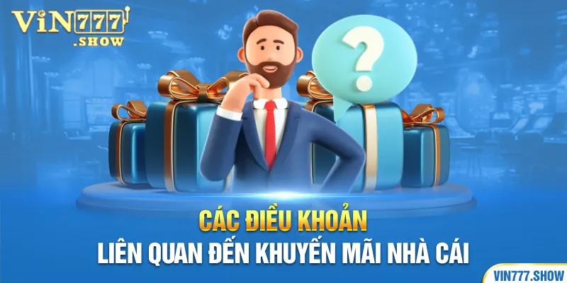 Các điều khoản liên quan đến khuyến mãi nhà cái