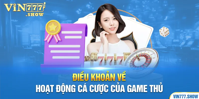 Điều khoản về hoạt động cá cược của game thủ