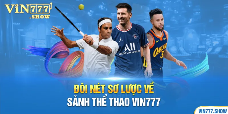 Đôi nét sơ lược về sảnh thể thao Vin777