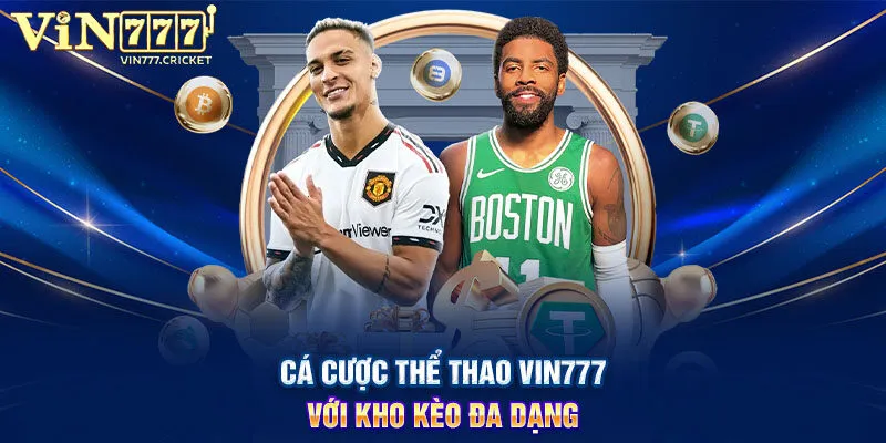 Cá cược thể thao VIN777 với kho kèo đa dạng
